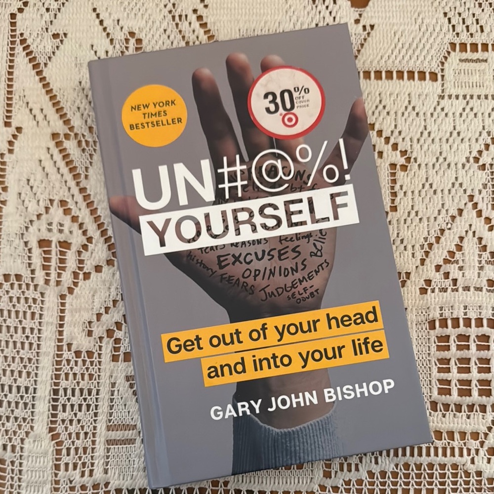 UN#@%! Yourself by Gary John Bishop